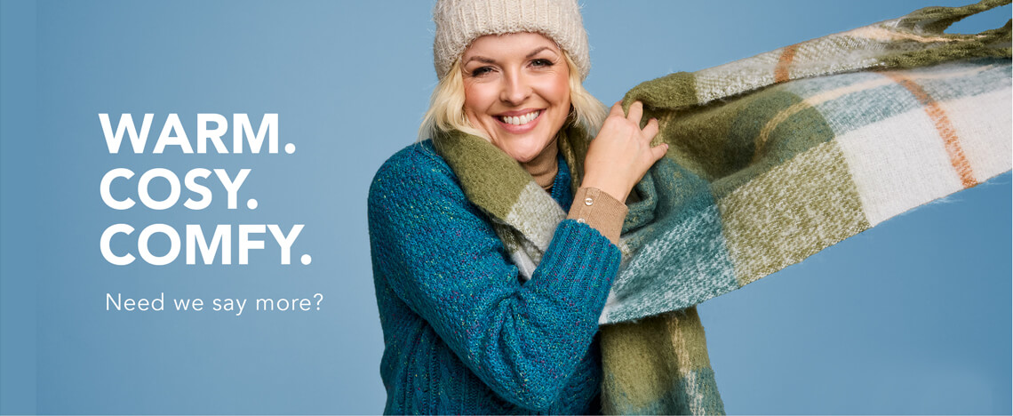 Warm. Cosy. Comfy. Need we say more?